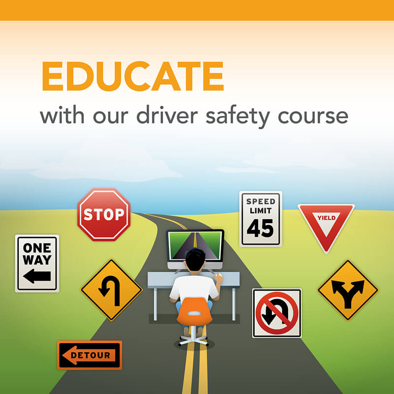 Educate with our driver safety course